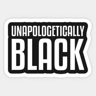 Unapologetically Black Sticker